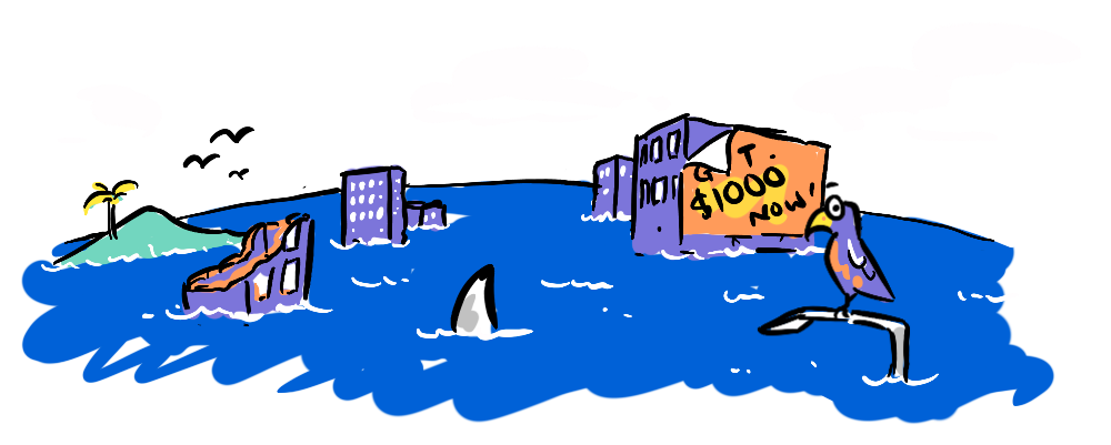 A cityscape with a banner in the foreground saying $1000 Now, but the buildings are underwater